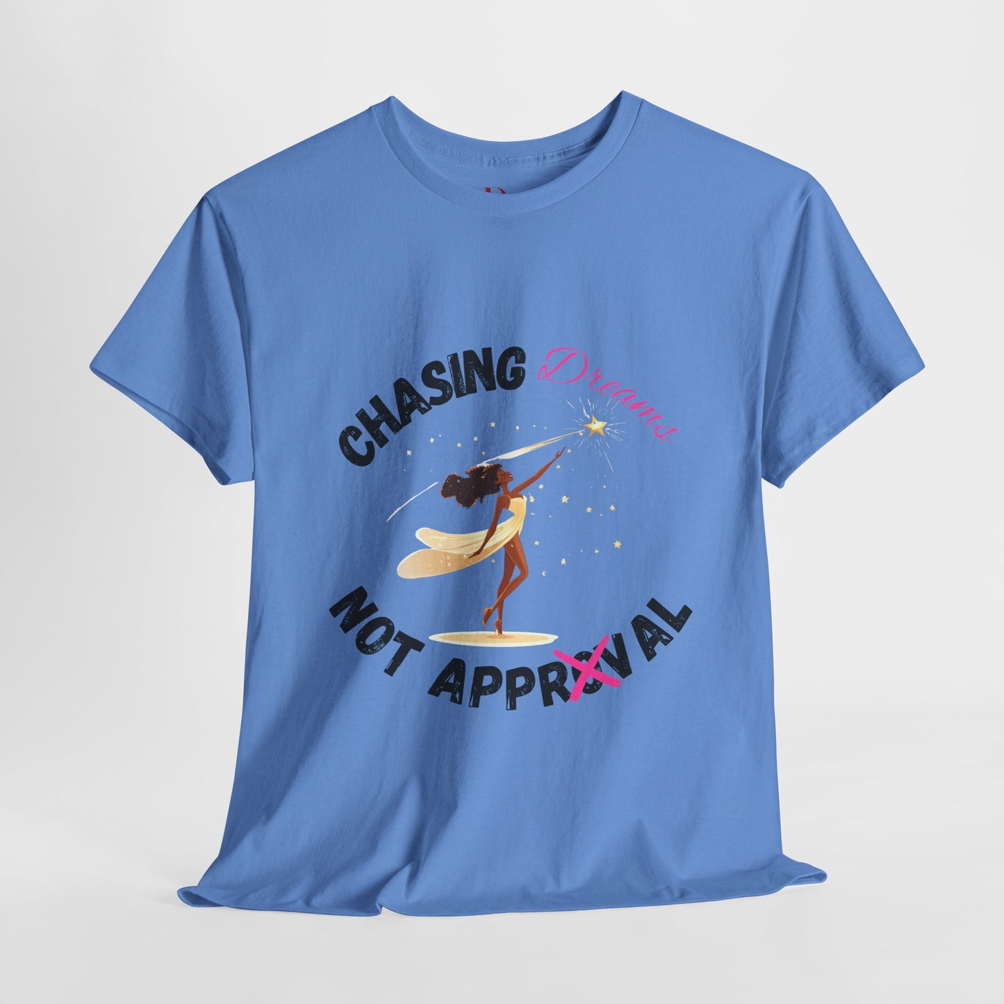 "Chasing Dreams Not Approval" Inspirational Shirt – Motivational Tee in Black & Pink Text