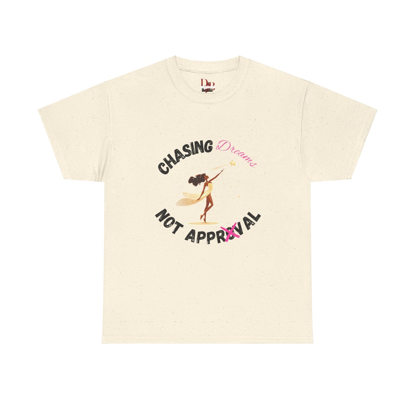 "Chasing Dreams Not Approval" Inspirational Shirt – Motivational Tee in Black & Pink Text