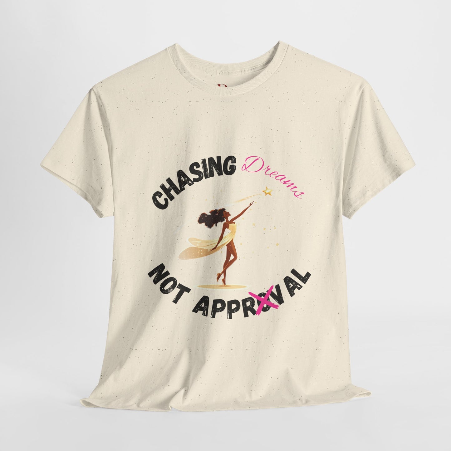 "Chasing Dreams Not Approval" Inspirational Shirt – Motivational Tee in Black & Pink Text