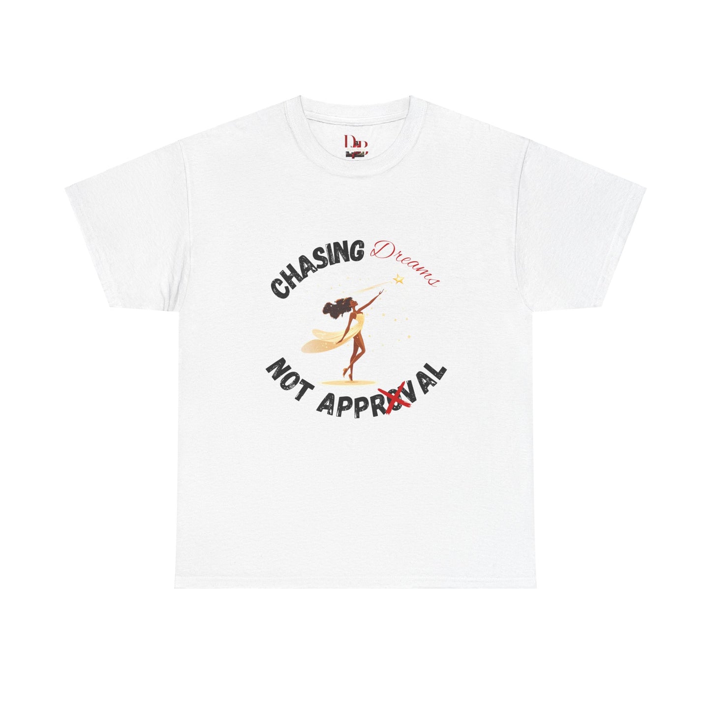 "Chasing Dreams Not Approval" Inspirational Shirt – Motivational Tee in Black & Red Text