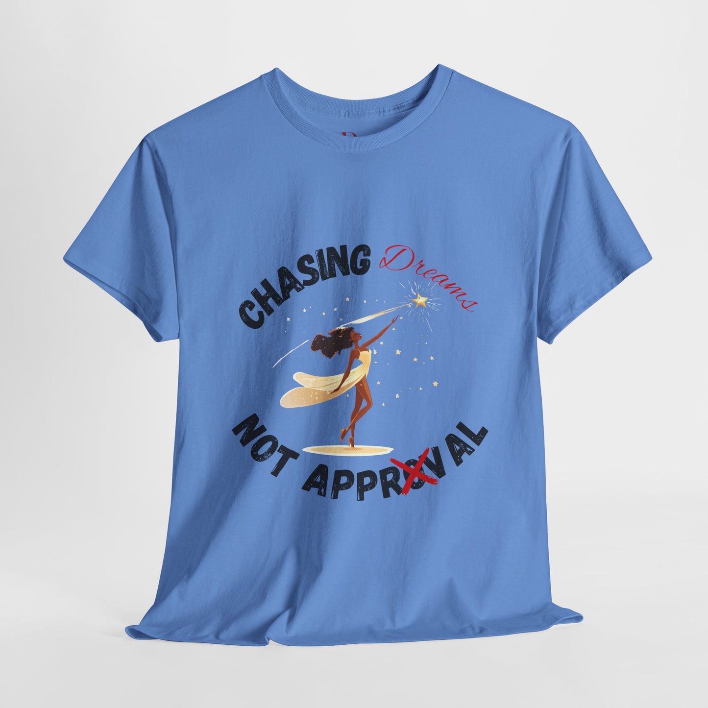 "Chasing Dreams Not Approval" Inspirational Shirt – Motivational Tee in Black & Red Text