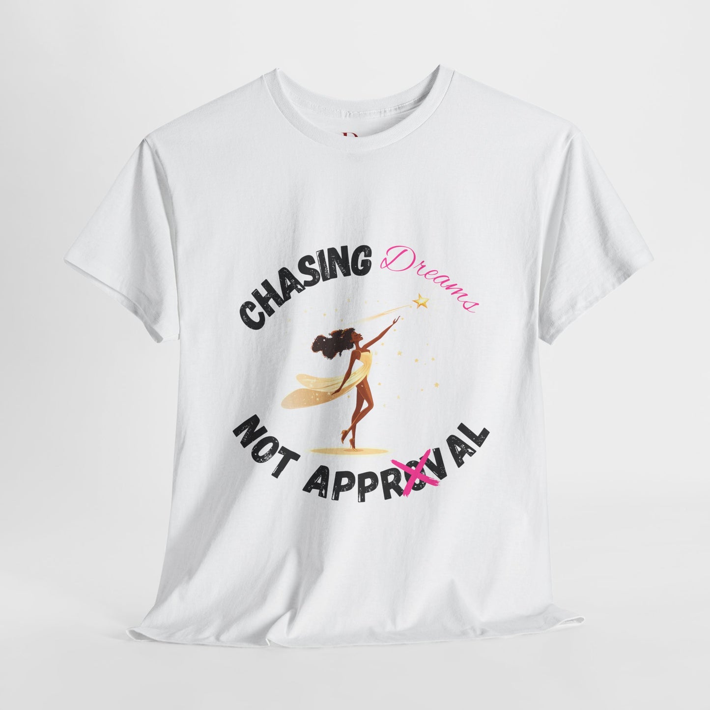 "Chasing Dreams Not Approval" Inspirational Shirt – Motivational Tee in Black & Pink Text