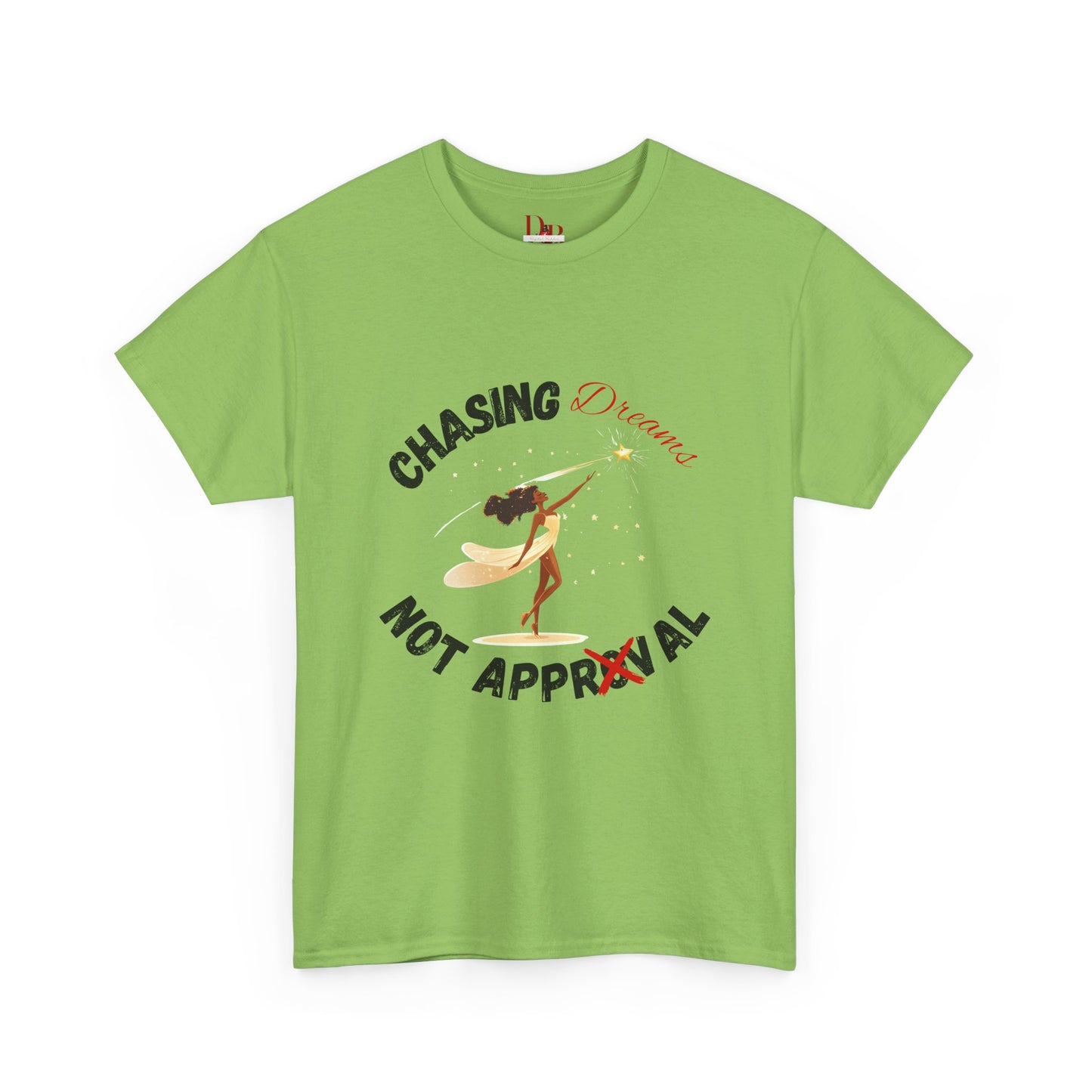 "Chasing Dreams Not Approval" Inspirational Shirt – Motivational Tee in Black & Red Text