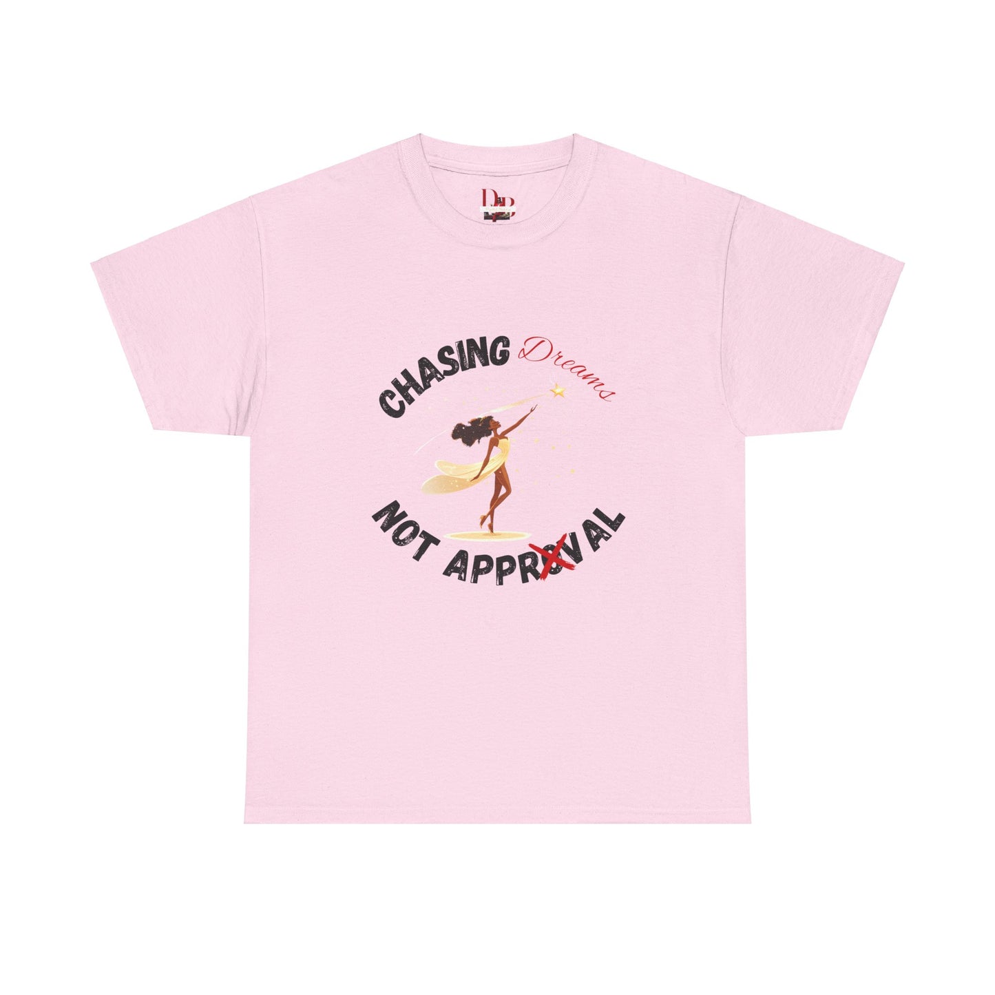 "Chasing Dreams Not Approval" Inspirational Shirt – Motivational Tee in Black & Red Text