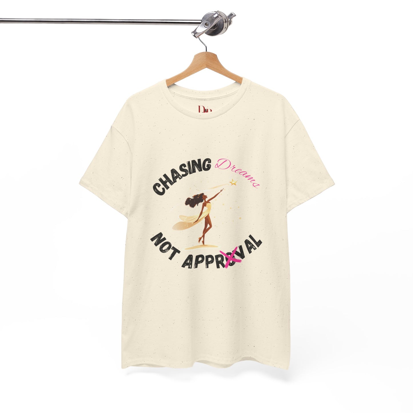 "Chasing Dreams Not Approval" Inspirational Shirt – Motivational Tee in Black & Pink Text