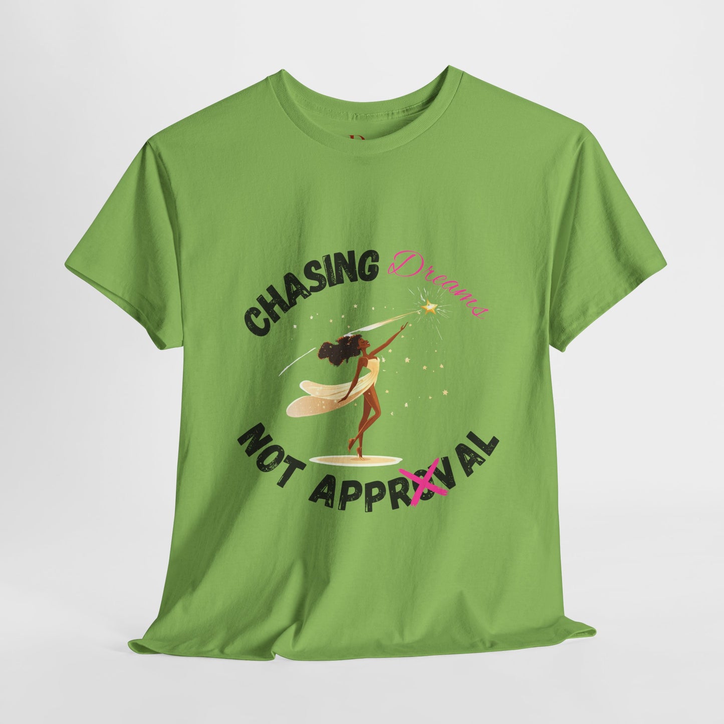 "Chasing Dreams Not Approval" Inspirational Shirt – Motivational Tee in Black & Pink Text
