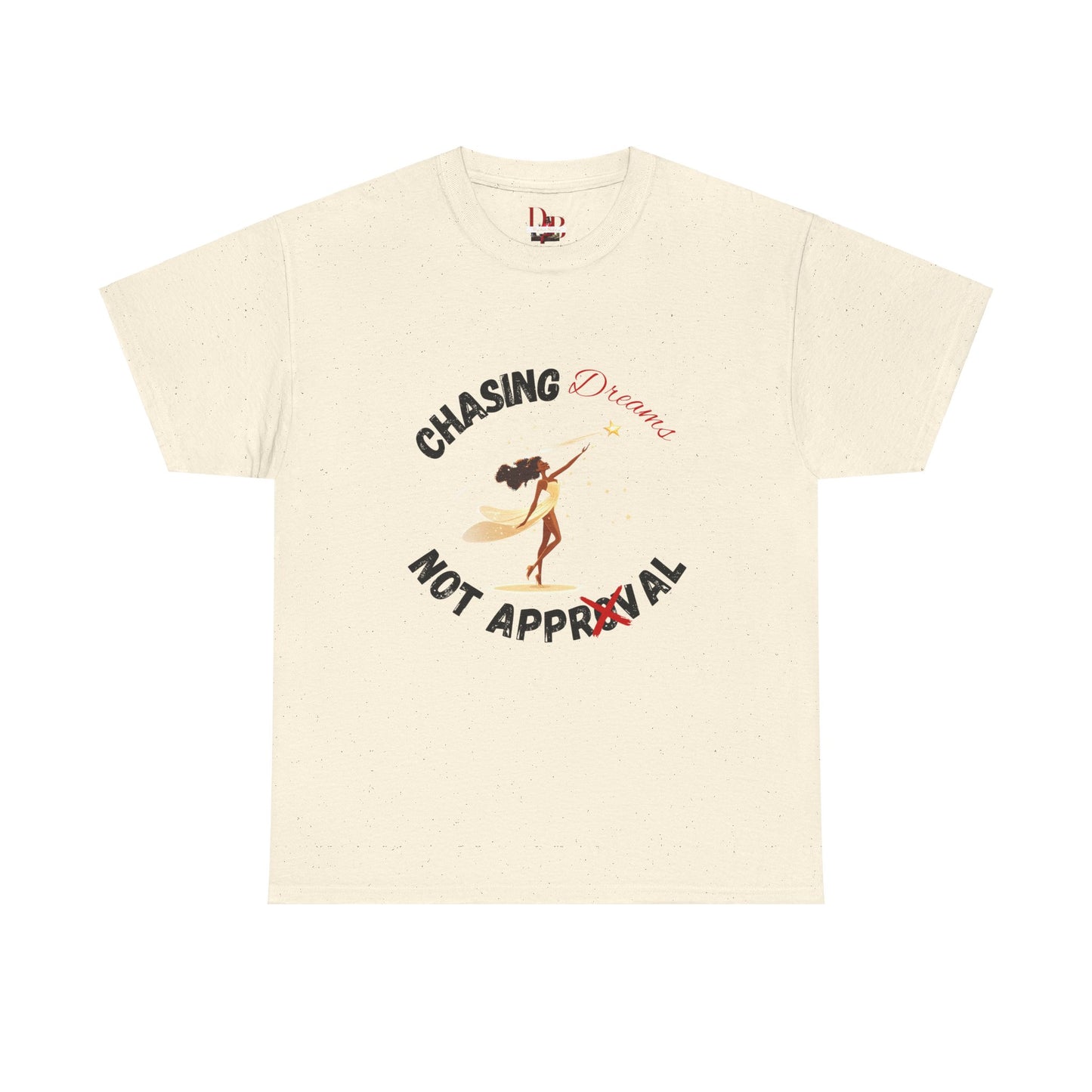 "Chasing Dreams Not Approval" Inspirational Shirt – Motivational Tee in Black & Red Text