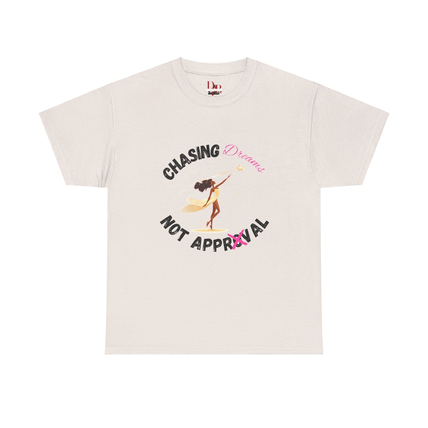 "Chasing Dreams Not Approval" Inspirational Shirt – Motivational Tee in Black & Pink Text