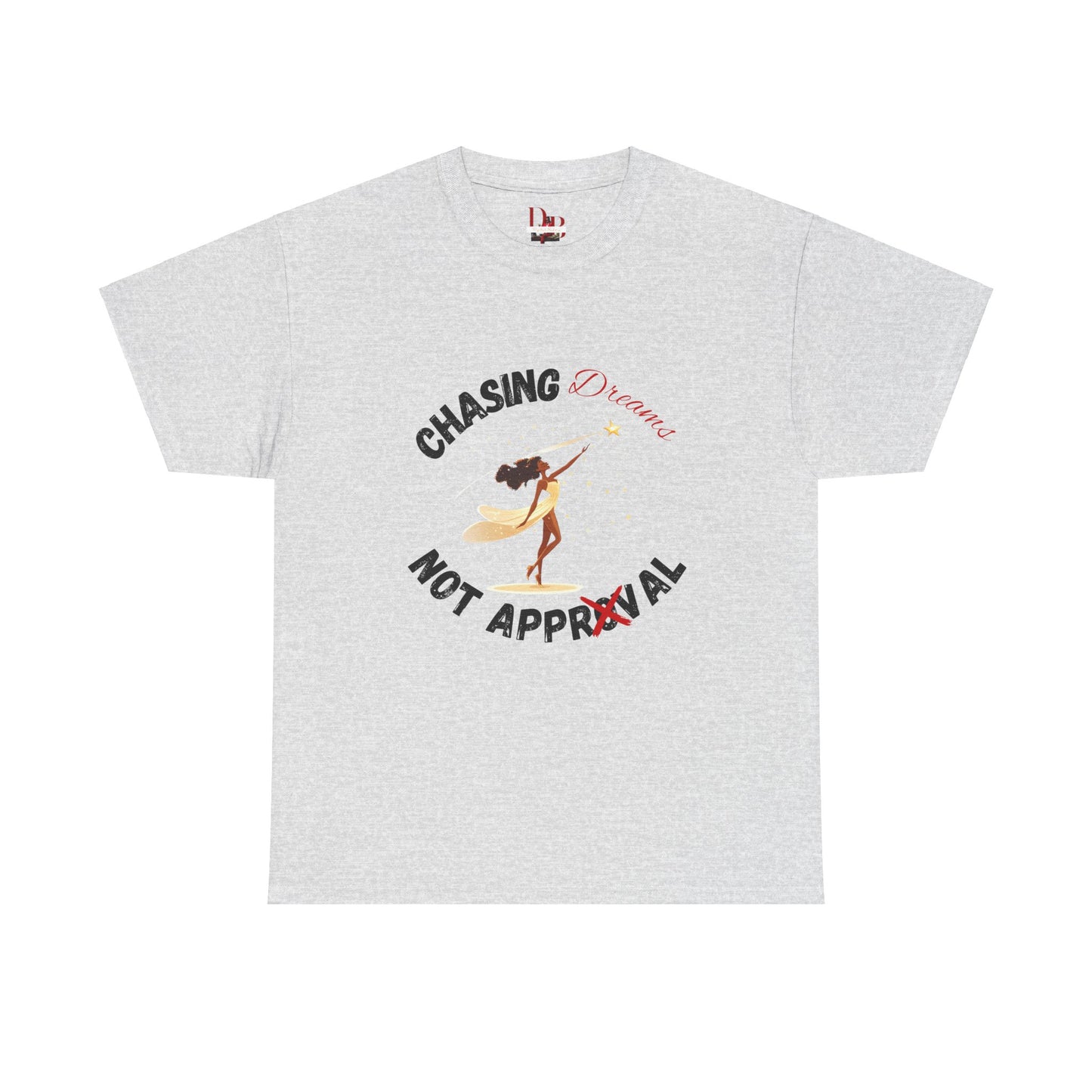 "Chasing Dreams Not Approval" Inspirational Shirt – Motivational Tee in Black & Red Text