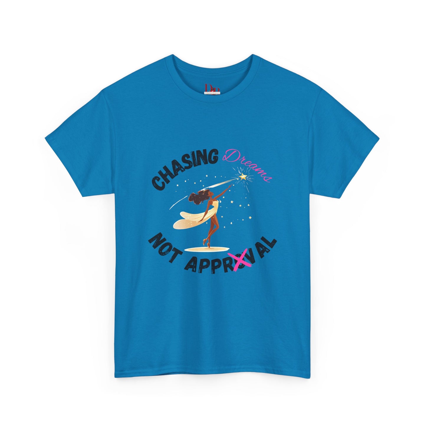 "Chasing Dreams Not Approval" Inspirational Shirt – Motivational Tee in Black & Pink Text