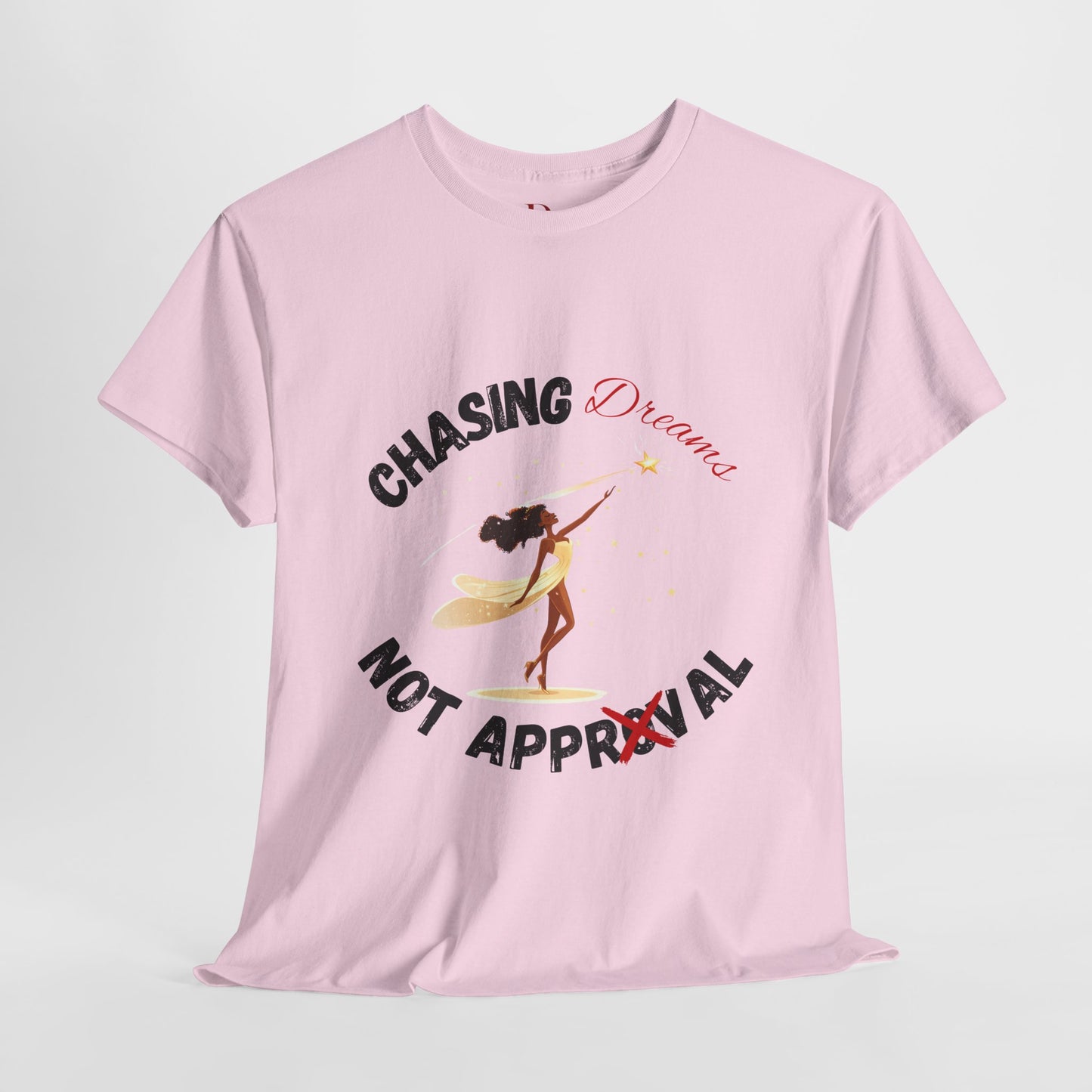 "Chasing Dreams Not Approval" Inspirational Shirt – Motivational Tee in Black & Red Text
