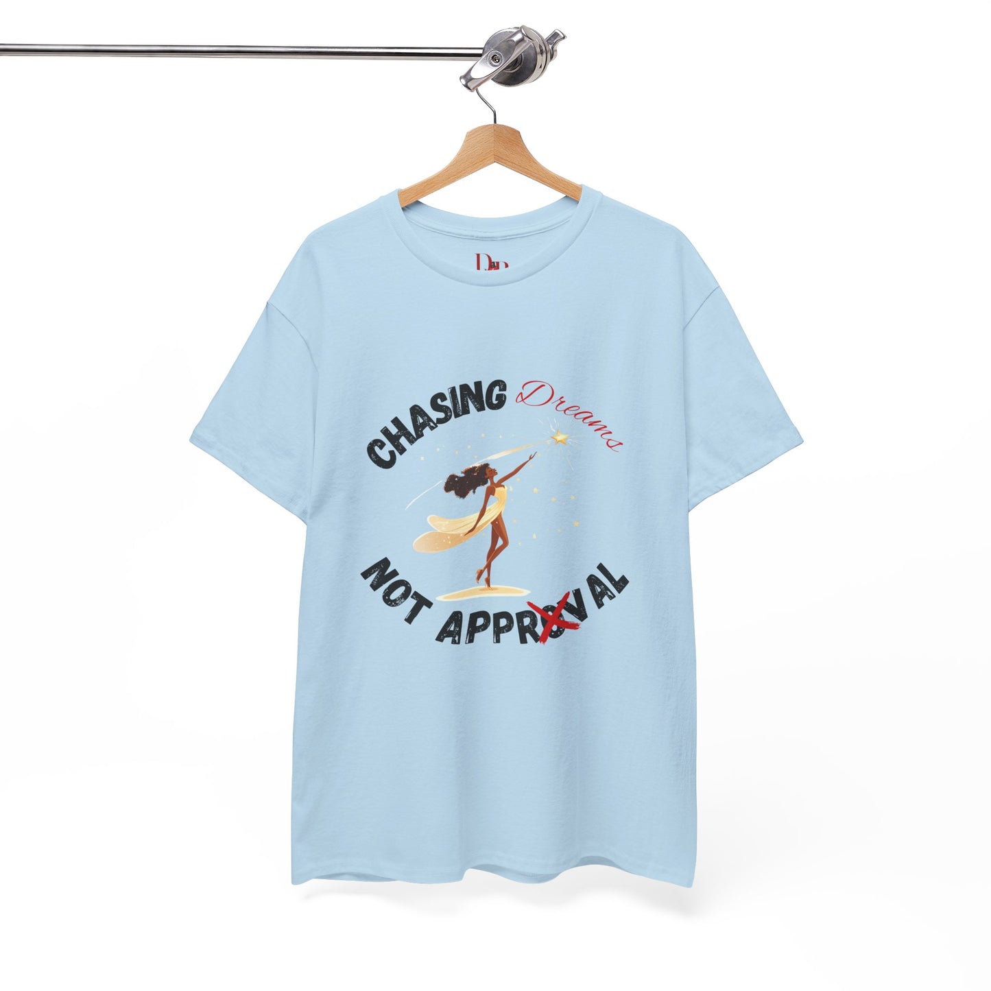 "Chasing Dreams Not Approval" Inspirational Shirt – Motivational Tee in Black & Red Text