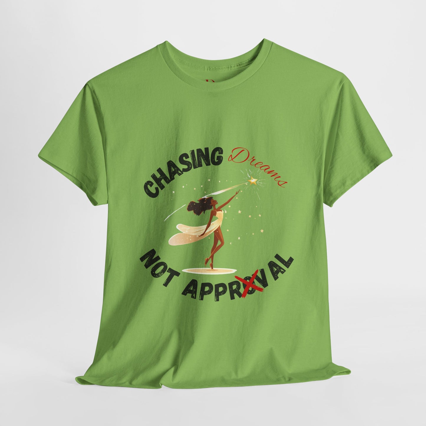 "Chasing Dreams Not Approval" Inspirational Shirt – Motivational Tee in Black & Red Text