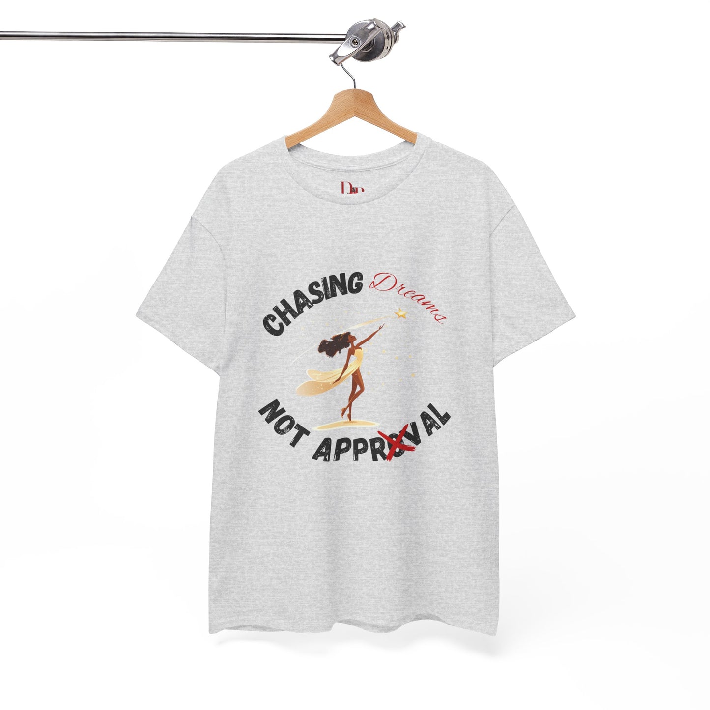 "Chasing Dreams Not Approval" Inspirational Shirt – Motivational Tee in Black & Red Text