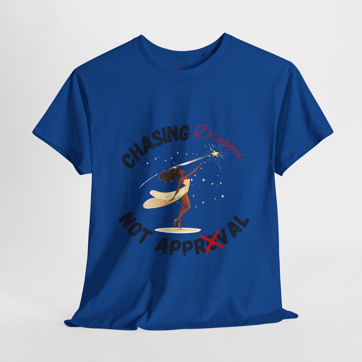 "Chasing Dreams Not Approval" Inspirational Shirt – Motivational Tee in Black & Red Text