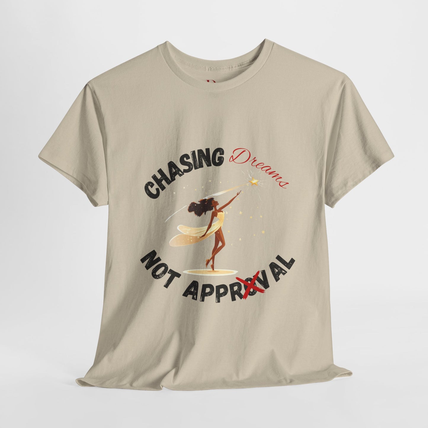 "Chasing Dreams Not Approval" Inspirational Shirt – Motivational Tee in Black & Red Text