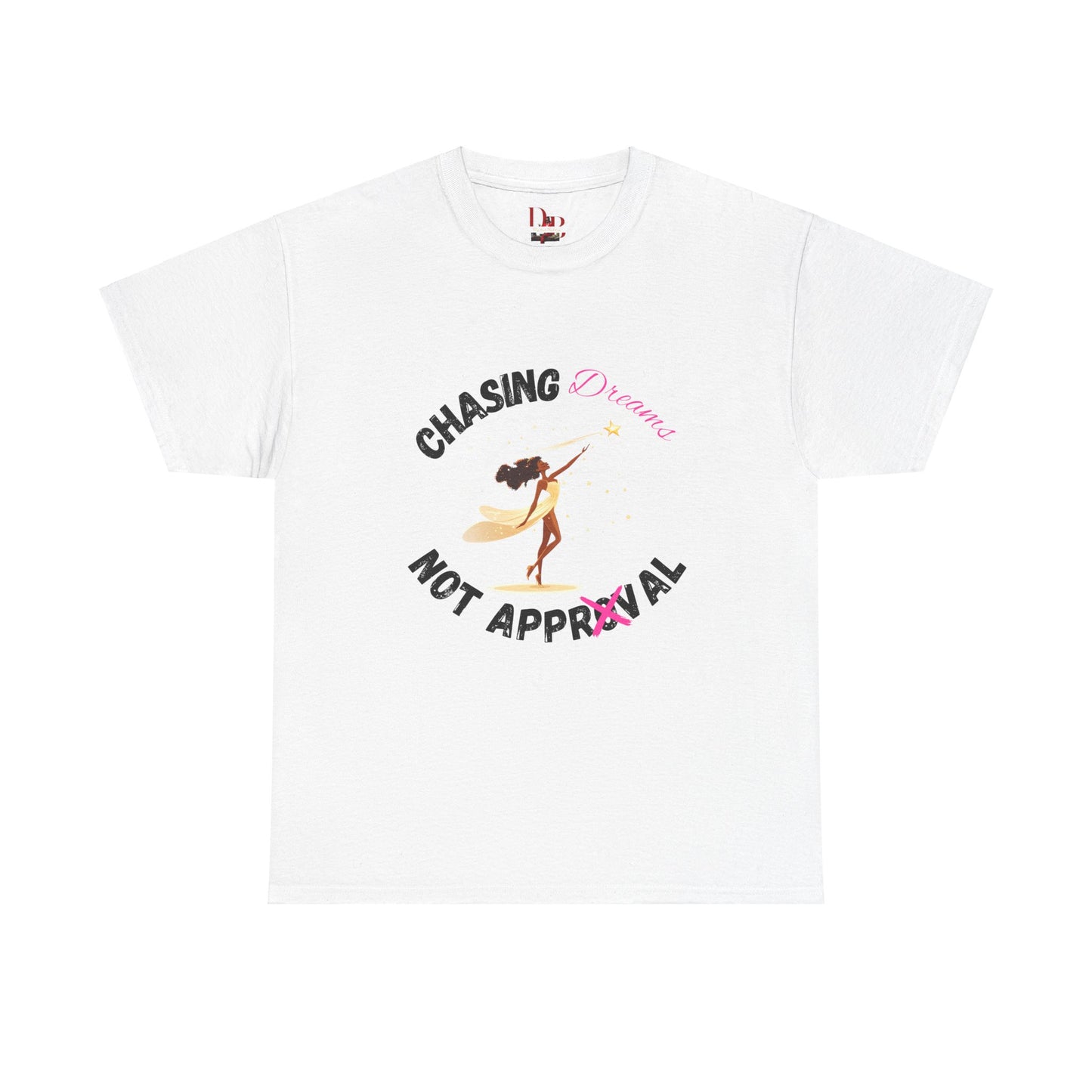 "Chasing Dreams Not Approval" Inspirational Shirt – Motivational Tee in Black & Pink Text