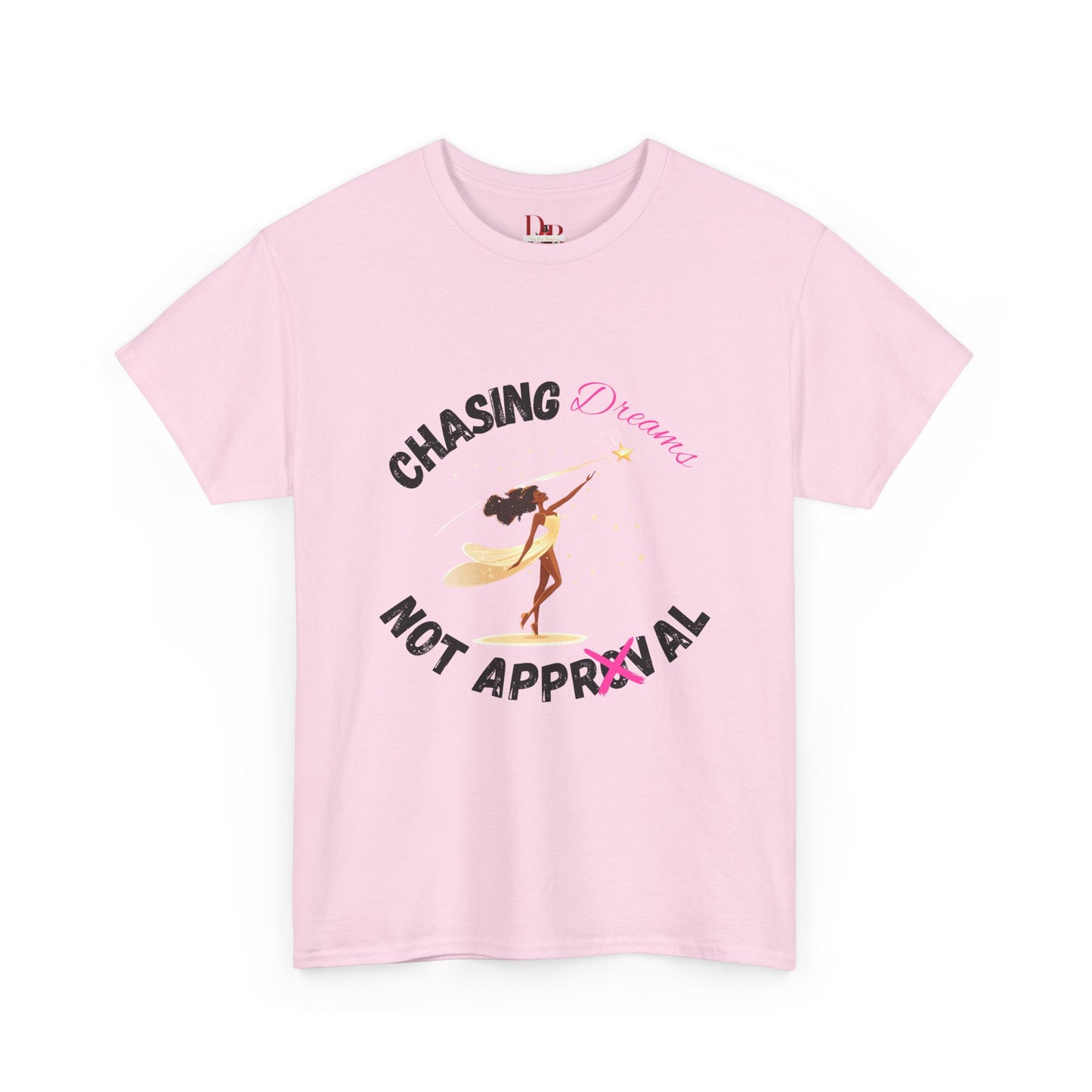 "Chasing Dreams Not Approval" Inspirational Shirt – Motivational Tee in Black & Pink Text