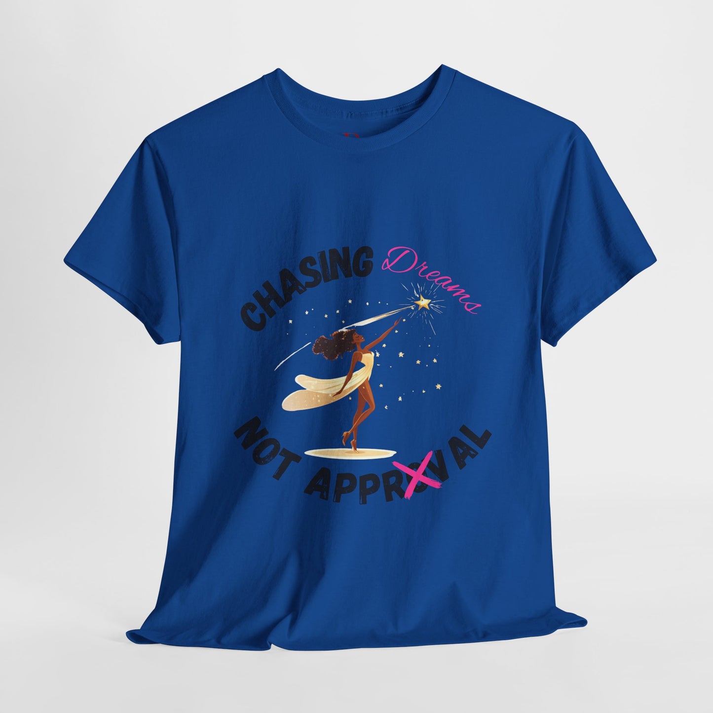 "Chasing Dreams Not Approval" Inspirational Shirt – Motivational Tee in Black & Pink Text