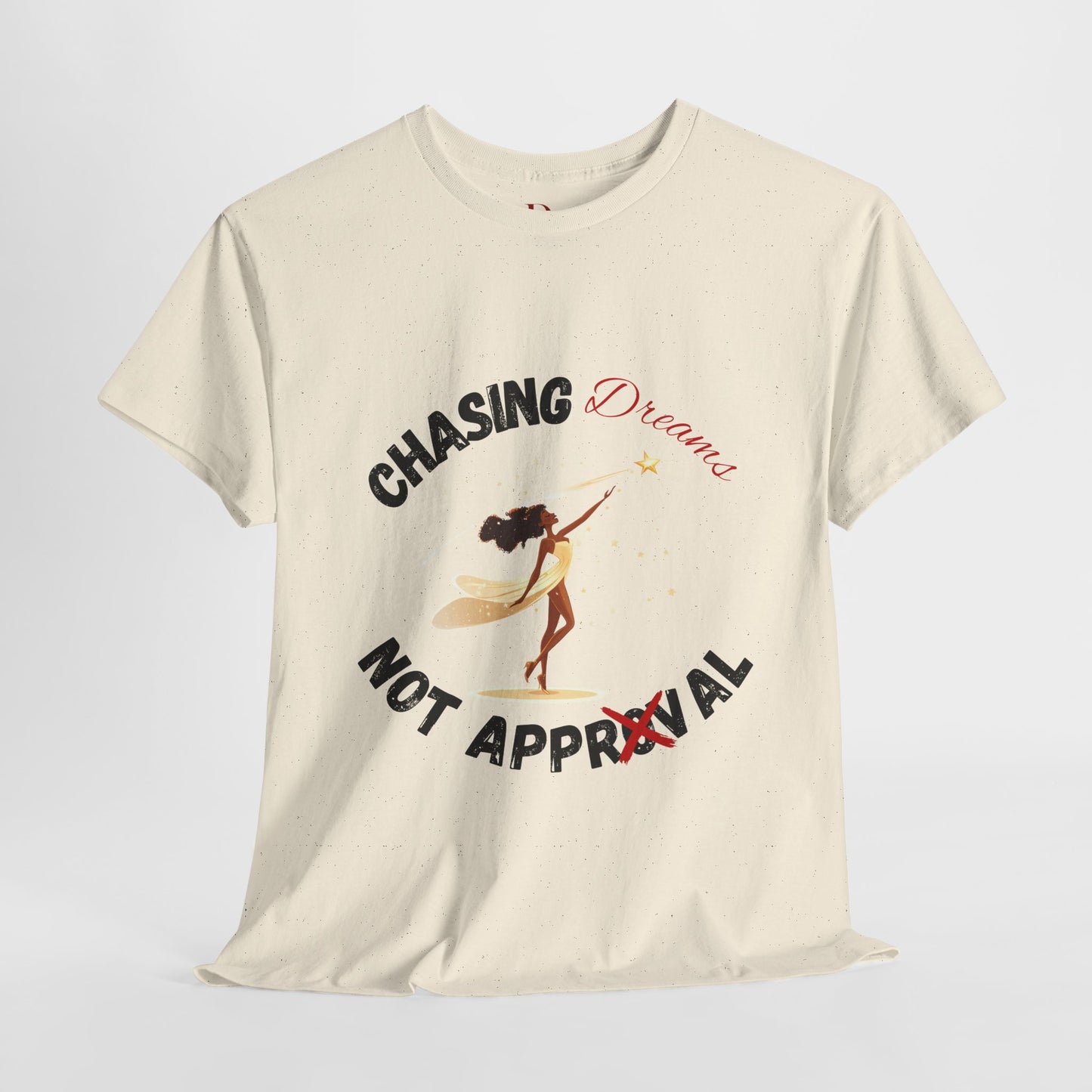 "Chasing Dreams Not Approval" Inspirational Shirt – Motivational Tee in Black & Red Text
